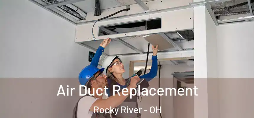 Air Duct Replacement Rocky River - OH