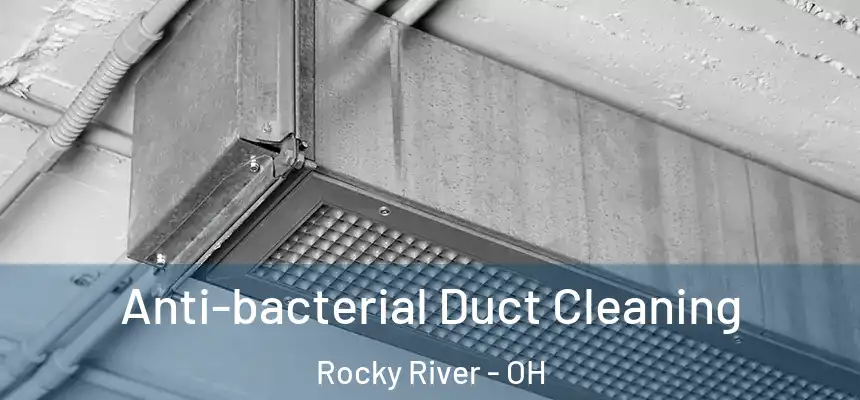  Anti-bacterial Duct Cleaning Rocky River - OH