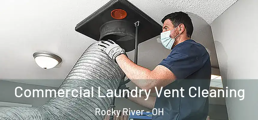 Commercial Laundry Vent Cleaning Rocky River - OH