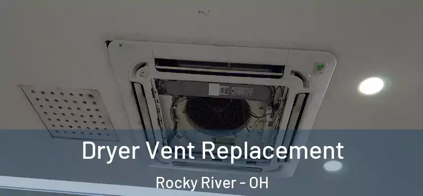  Dryer Vent Replacement Rocky River - OH