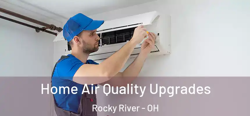 Home Air Quality Upgrades Rocky River - OH