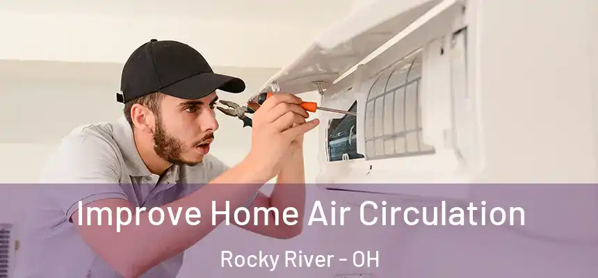 Improve Home Air Circulation Rocky River - OH