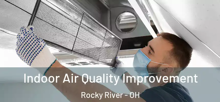 Indoor Air Quality Improvement Rocky River - OH