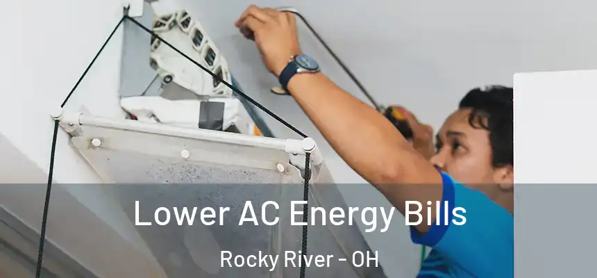  Lower AC Energy Bills Rocky River - OH