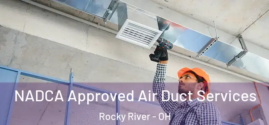  NADCA Approved Air Duct Services Rocky River - OH