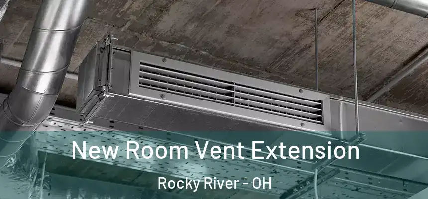 New Room Vent Extension Rocky River - OH