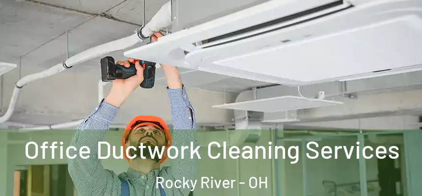  Office Ductwork Cleaning Services Rocky River - OH