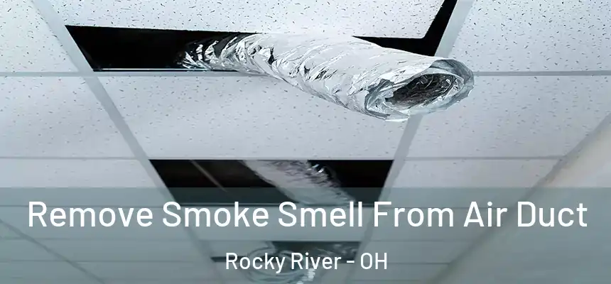  Remove Smoke Smell From Air Duct Rocky River - OH