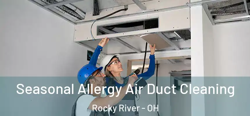  Seasonal Allergy Air Duct Cleaning Rocky River - OH