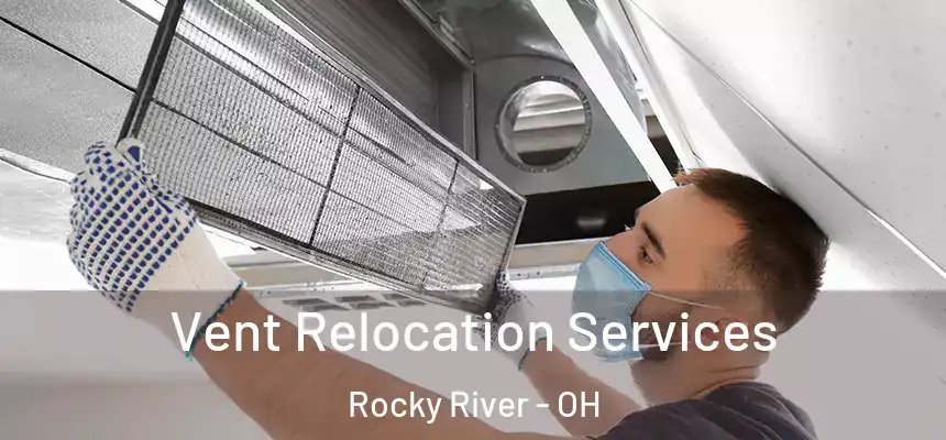  Vent Relocation Services Rocky River - OH