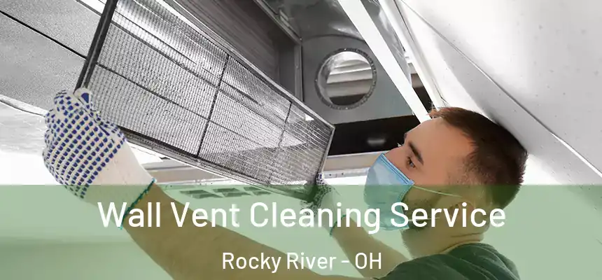  Wall Vent Cleaning Service Rocky River - OH