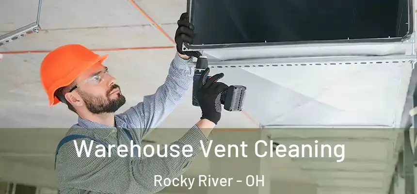 Warehouse Vent Cleaning Rocky River - OH